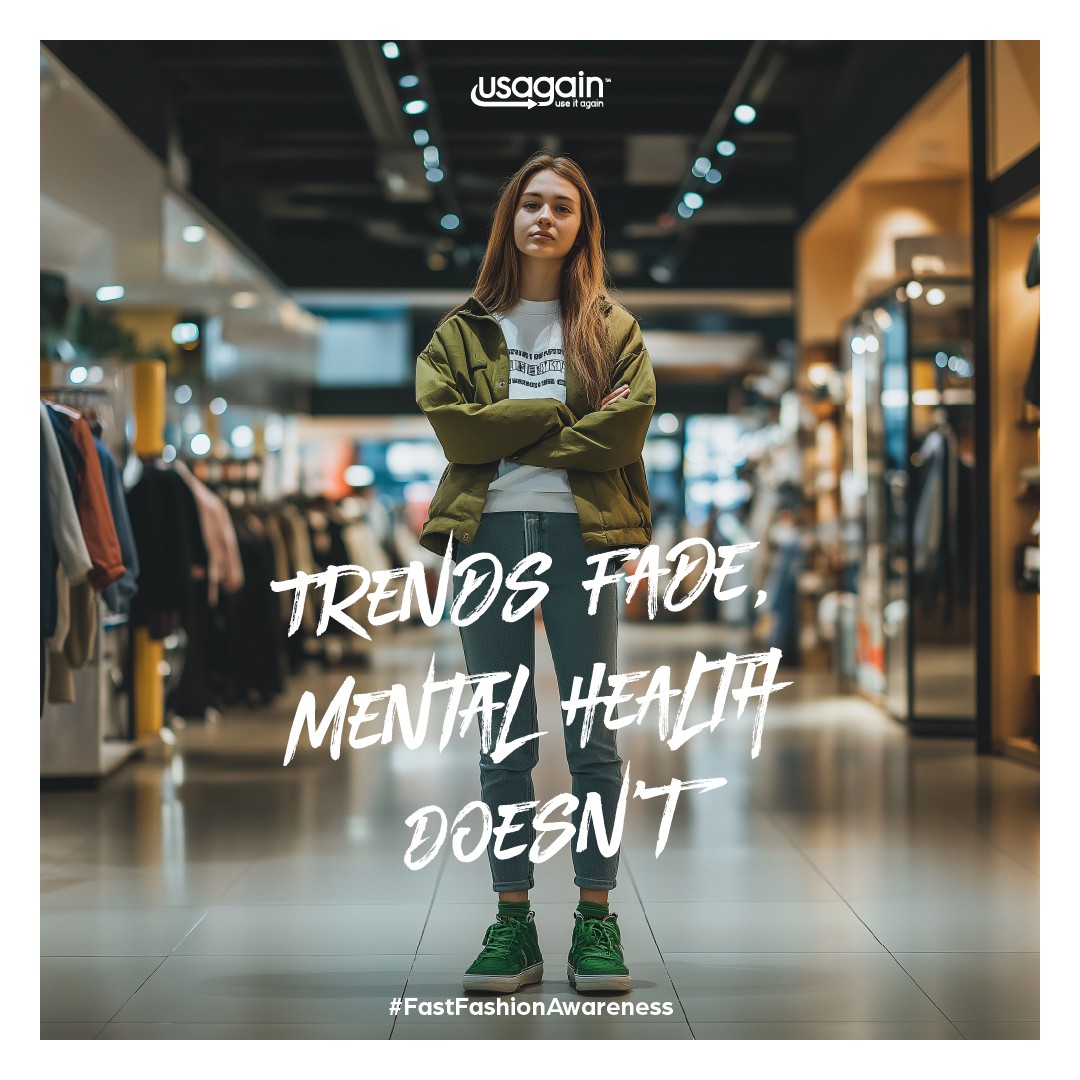 USAgain - “Trends Fade, Mental Health Doesn’t” 🛑 Fast Fashion is Fast ...