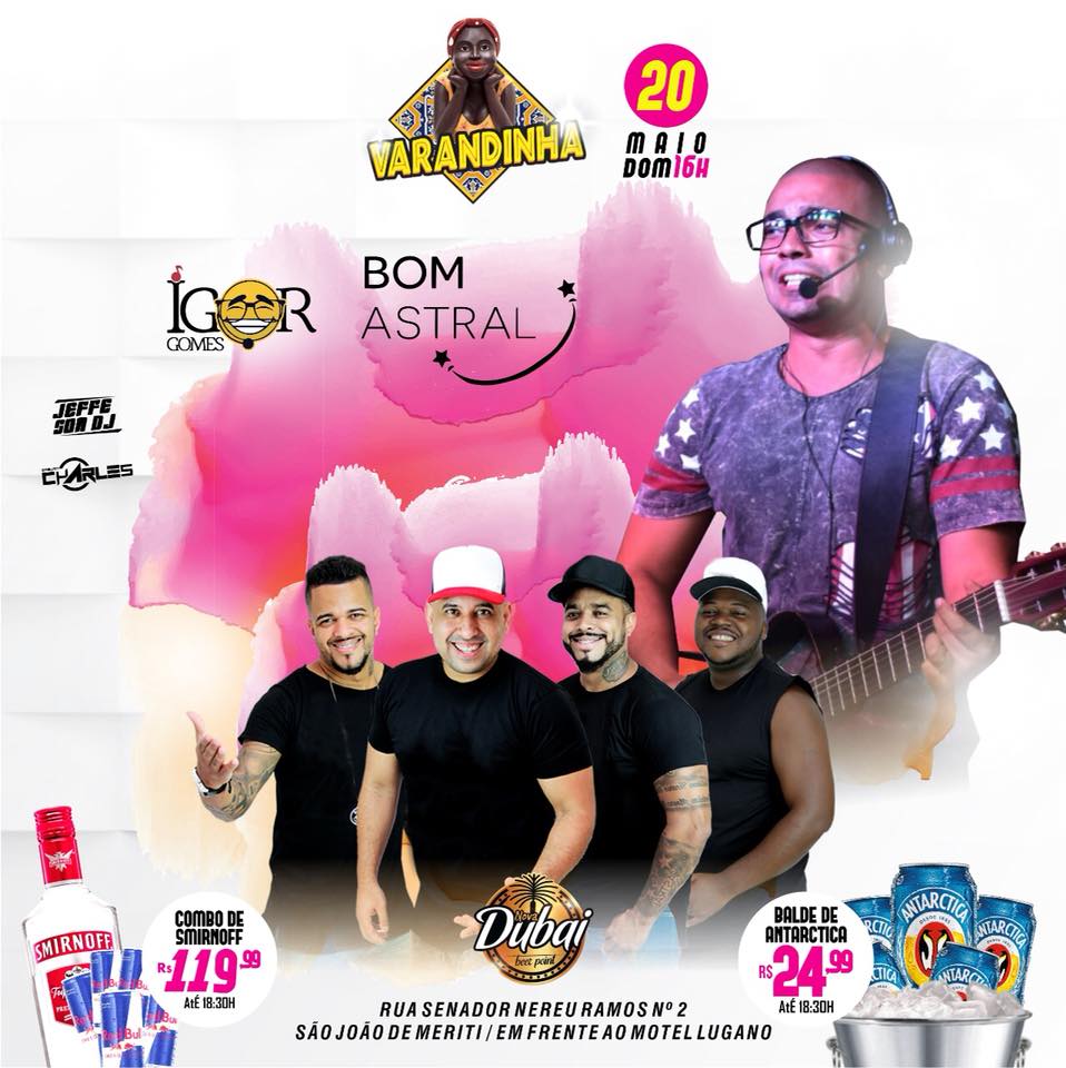 Dubai Beer Point Hoje Tem Novidade Na Varandinha Os Caras Que Vao Comandar O Som Sao O Cantor Igor Gomes E O Grupo Bom Astral Chegue Cedo Para Aproveitar A Molezinha