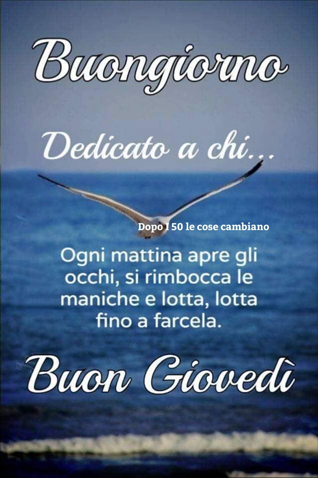 Buon giovedì a tutti - Dopo I 50 le cose cambiano | Facebook
