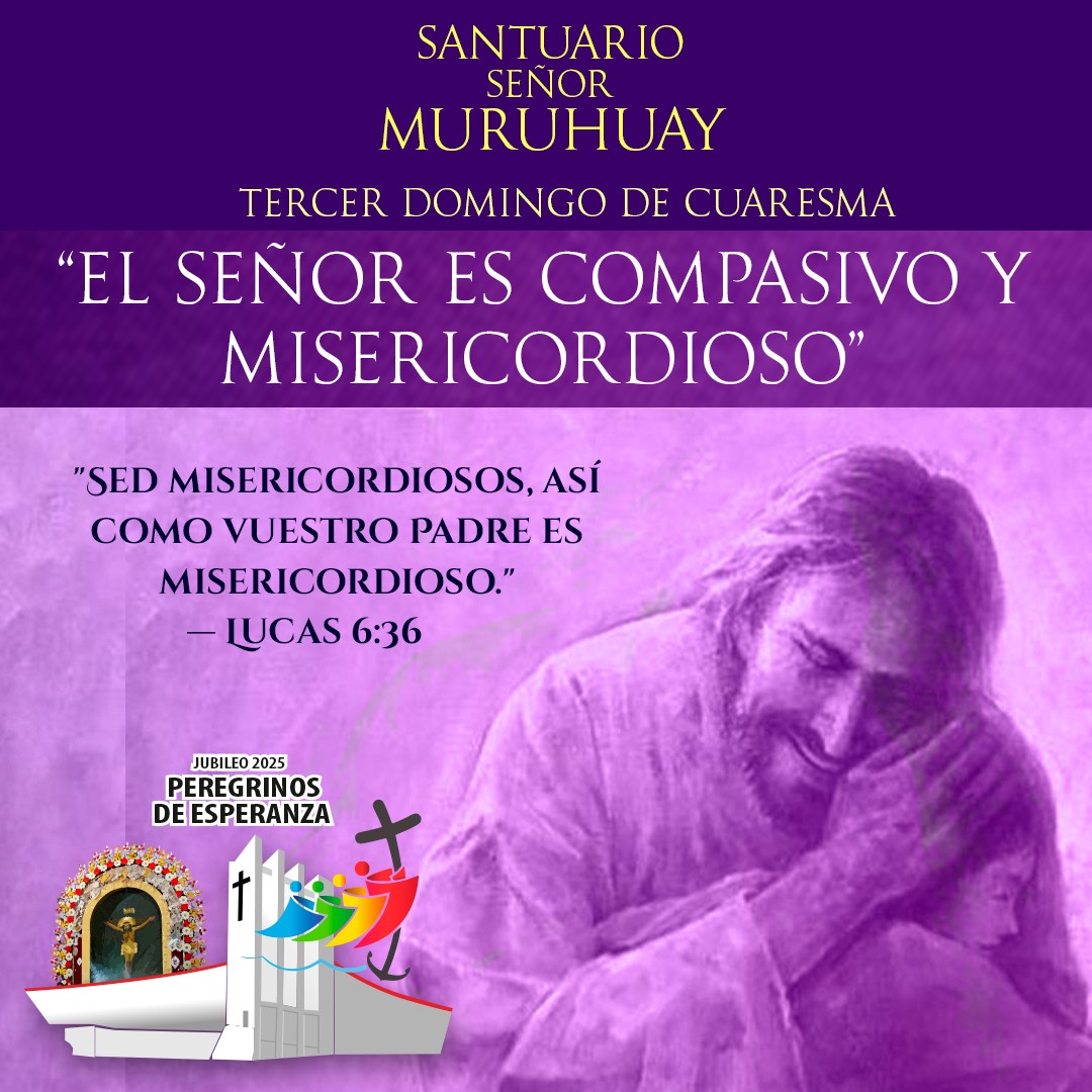 Santuario Iii Domingo De Cuaresma El Señor Es Compasivo Y Photo Inspiration