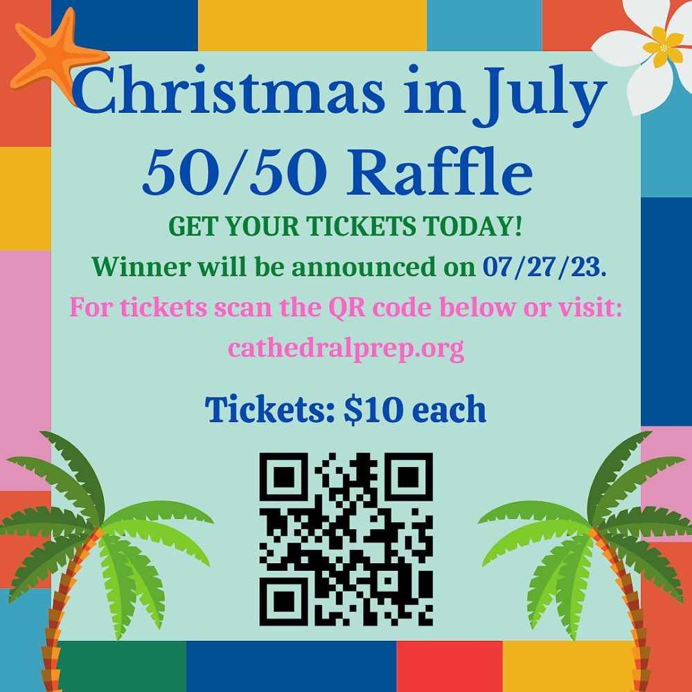 Cathedral Prep - The 50/50 Christmas in July Raffle is... | Facebook